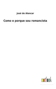 Title: Como e porque sou romancista, Author: José de Alencar