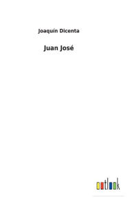 Title: Juan José, Author: Joaquín Dicenta