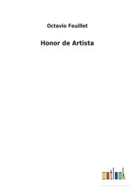 Title: Honor de Artista, Author: Octavio Feuillet