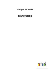Title: Transfusión, Author: Enrique de Vedia