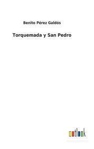 Title: Torquemada y San Pedro, Author: Benito Pérez Galdós