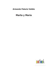 Title: Marta y María, Author: Armando Palacio Valdés