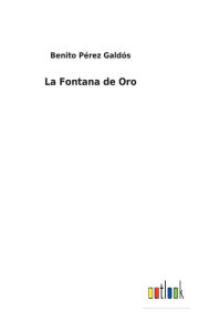 Title: La Fontana de Oro, Author: Benito Pérez Galdós