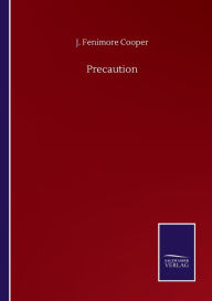 Title: Precaution, Author: J. Fenimore Cooper