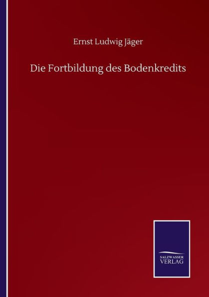 Die Fortbildung des Bodenkredits