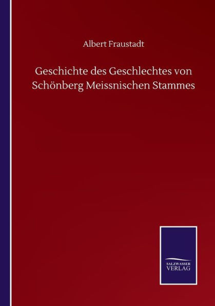 Geschichte des Geschlechtes von Schï¿½nberg Meissnischen Stammes