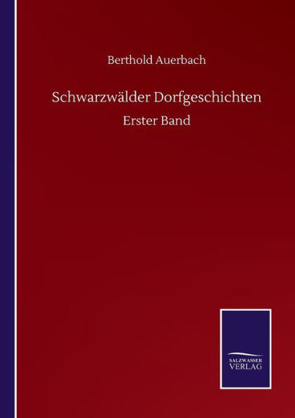 Schwarzwï¿½lder Dorfgeschichten: Erster Band