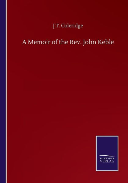 A Memoir of the Rev. John Keble