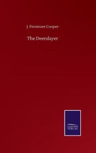 Title: The Deerslayer, Author: J. Fenimore Cooper