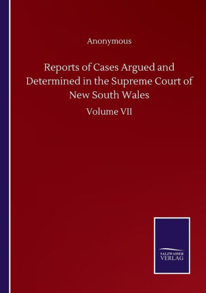 Reports of Cases Argued and Determined the Supreme Court New South Wales: Volume VII