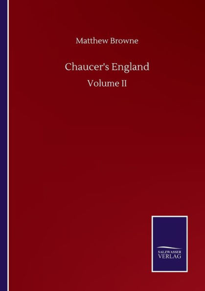 Chaucer's England: Volume II