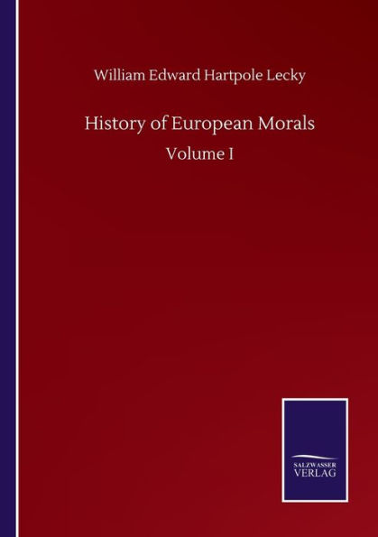 History of European Morals: Volume I