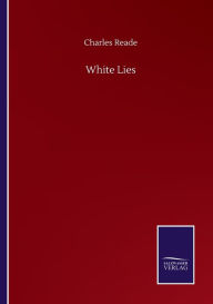 Title: White Lies, Author: Charles Reade