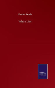 Title: White Lies, Author: Charles Reade