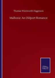 Title: Malbone: An Oldport Romance, Author: Thomas Wentworth Higginson