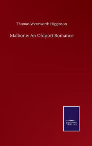 Title: Malbone: An Oldport Romance, Author: Thomas Wentworth Higginson