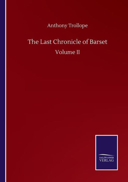 The Last Chronicle of Barset: Volume II