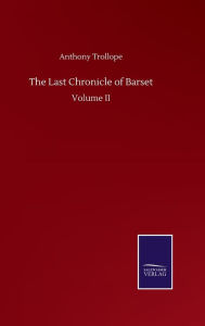 The Last Chronicle of Barset: Volume II