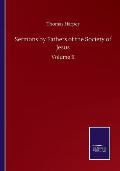 Sermons by Fathers of the Society Jesus: Volume II