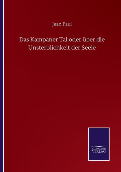 Das Kampaner Tal oder ï¿½ber die Unsterblichkeit der Seele