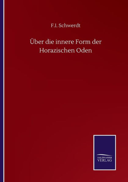 ï¿½ber die innere Form der Horazischen Oden