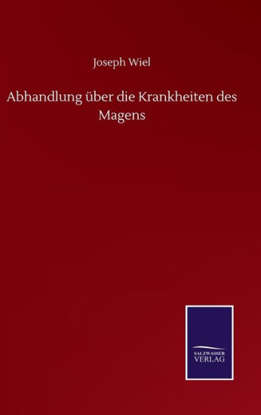 Abhandlung über die Krankheiten des Magens