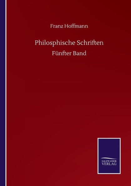 Philosphische Schriften: Fï¿½nfter Band