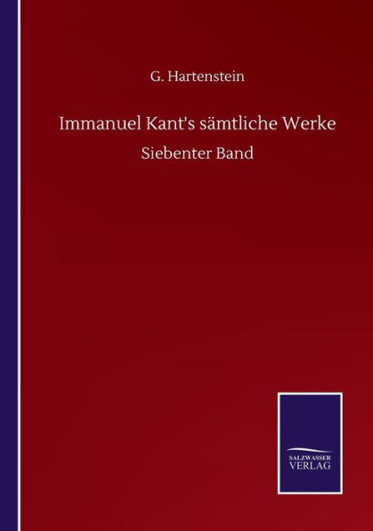 Immanuel Kant's sï¿½mtliche Werke: Siebenter Band
