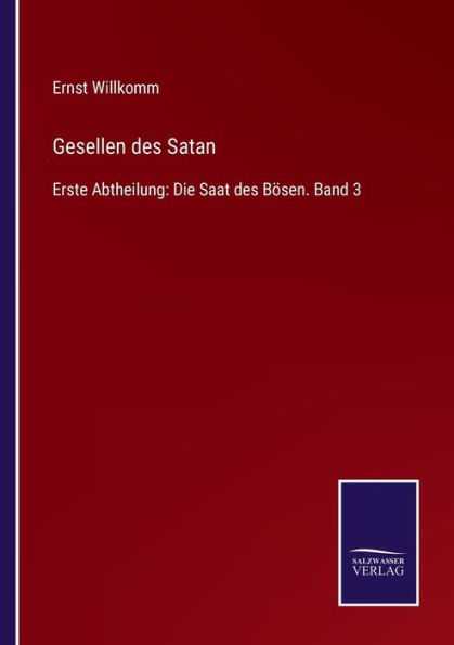 Gesellen des Satan: Erste Abtheilung: Die Saat des Bï¿½sen. Band 3