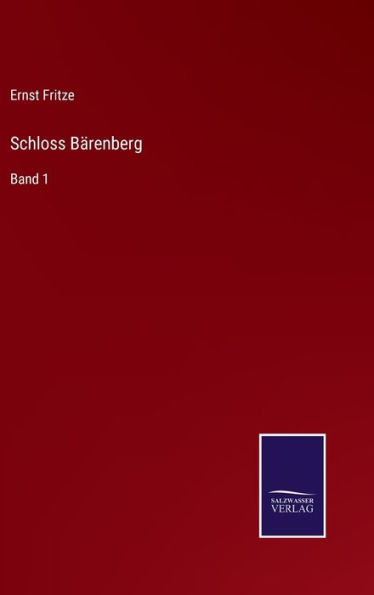 Schloss Bärenberg: Band 1