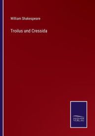 Title: Troilus und Cressida, Author: William Shakespeare