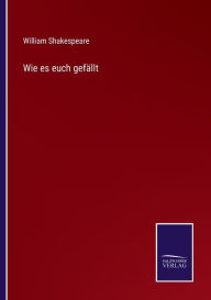 Title: Wie es euch gefï¿½llt, Author: William Shakespeare