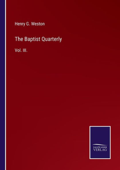 The Baptist Quarterly: Vol. III.