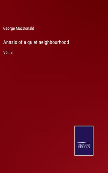 Annals of a quiet neighbourhood: Vol. 3