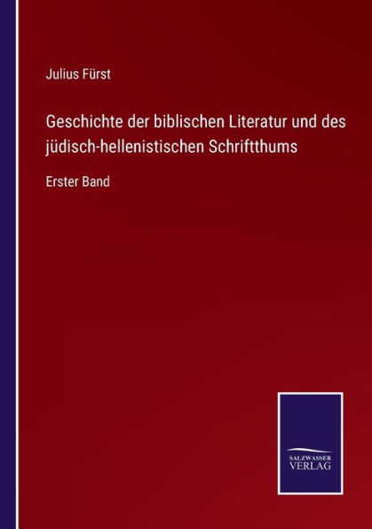 Geschichte der biblischen Literatur und des jï¿½disch-hellenistischen Schriftthums: Erster Band