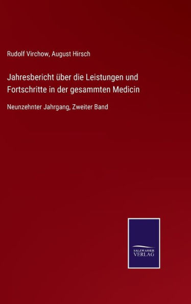 Jahresbericht über die Leistungen und Fortschritte in der gesammten Medicin: Neunzehnter Jahrgang, Zweiter Band