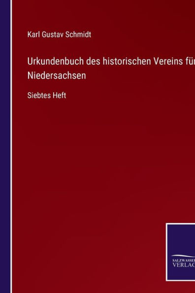 Urkundenbuch des historischen Vereins fï¿½r Niedersachsen: Siebtes Heft