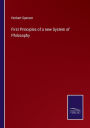 First Principles of a new System of Philosophy