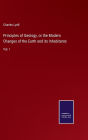 Principles of Geology, or the Modern Changes of the Earth and its Inhabitants: Vol. I