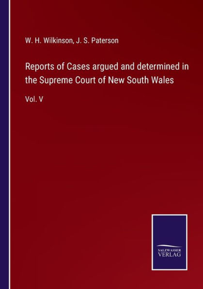 Reports of Cases argued and determined the Supreme Court New South Wales: Vol. V