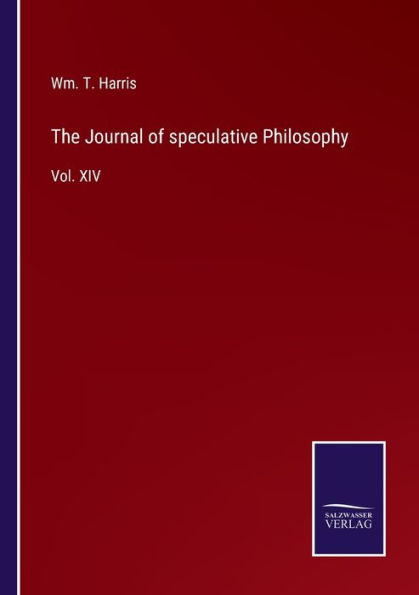 The Journal of speculative Philosophy: Vol. XIV