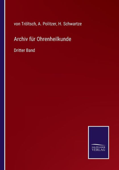 Archiv fï¿½r Ohrenheilkunde: Dritter Band