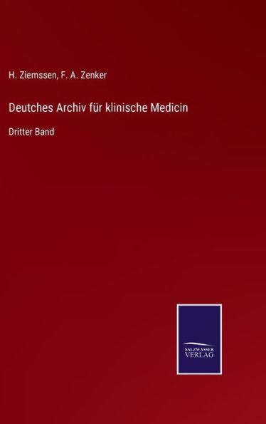 Deutches Archiv für klinische Medicin: Dritter Band