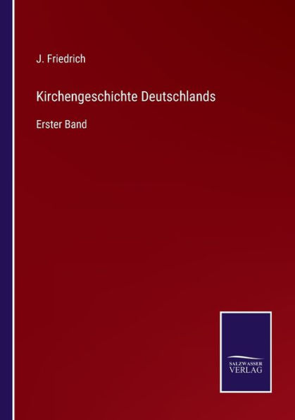 Kirchengeschichte Deutschlands: Erster Band
