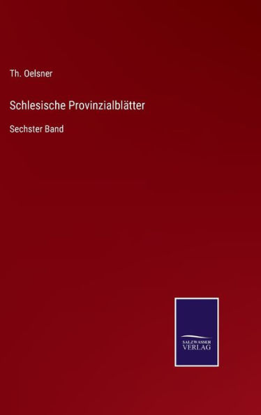 Schlesische Provinzialblätter: Sechster Band