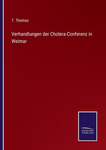 Verhandlungen der Cholera-Conferenz Weimar