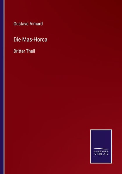 Die Mas-Horca: Dritter Theil