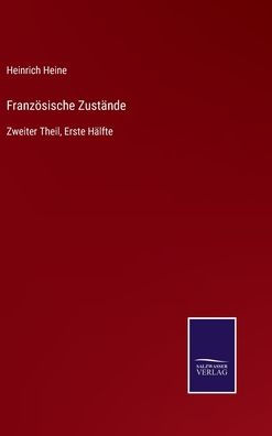 Französische Zustände: Zweiter Theil, Erste Hälfte