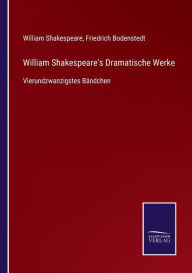 Title: William Shakespeare's Dramatische Werke: Vierundzwanzigstes Bï¿½ndchen, Author: William Shakespeare