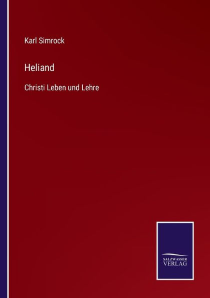 Heliand: Christi Leben und Lehre